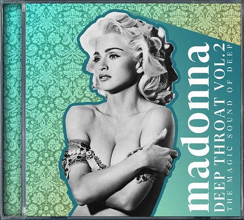 Madonna deep throat - madonna, vol.2